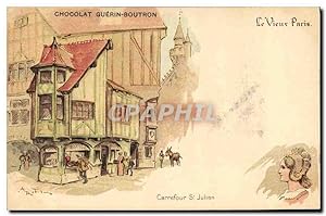 Carte Postale Ancienne Le Vieux Paris Chocolat Guerin Boutron Rue du Maroc Carrefour St Julien