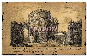 Carte Postale Ancienne Rome en 1755 Tombeau de Cecilius Metellus consul Romain qui soumit l'île d...