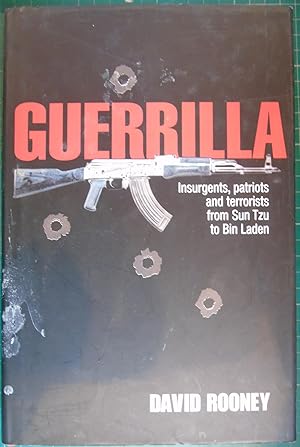 Bild des Verkufers fr Guerrilla: Insurgents, Rebels and Terrorists from Sun Tzu to Bin Laden zum Verkauf von Hanselled Books