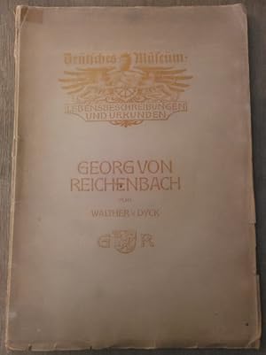 Image du vendeur pour Georg von Reichenbach. (Deutsches Museum. Lebensbeschreibungen und Urkunden.) mis en vente par Johann Nadelmann Antiquariat