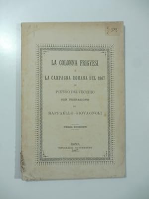 Bild des Verkufers fr La Colonna Frigyesi e la Campagna romana del 1867. Terza edizione zum Verkauf von Coenobium Libreria antiquaria