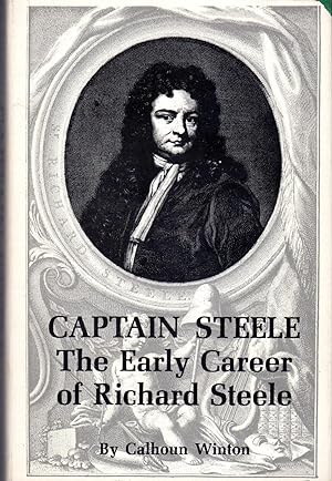 Bild des Verkufers fr Captain Steele: The Early Career of Richard Steele, zum Verkauf von Dorley House Books, Inc.