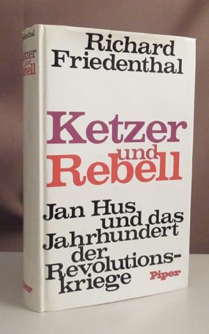 Bild des Verkäufers für Ketzer und Rebell. Jan Hus und das Jahrhundert der Revolutionskriege. zum Verkauf von Dieter Eckert