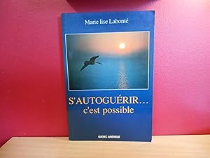 Seller image for S'AUTOGUERIR C'EST POSSIBLE for sale by La Bouquinerie  Dd