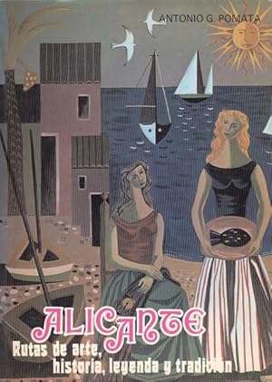 Seller image for ALICANTE. RUTAS DE ARTE, HISTORIA, LEYENDA Y TRADICION for sale by Librera Vobiscum