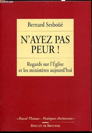 Seller image for N'ayez pas peur! Regards sur l'église et les ministères d'aujourd'hui for sale by Le-Livre