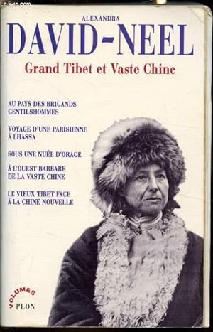 Image du vendeur pour Grand Tibet et Vaste Chine - Au pays des brigands Gentilshommes - Voyage d'une parisienne  Lhassa - Sous une nue d'orage - A l'ouest barbare de la vaste Chine - Le vieux tibet face  la nouvelle Chine - mis en vente par Le-Livre