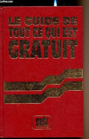 Image du vendeur pour Le guide de tout ce qui est gratuit - Secrets pour une vie meilleure - 415 trucs et astuces pour conomiser au quotidien. mis en vente par Le-Livre