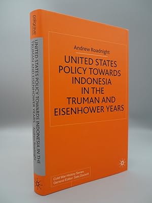 Seller image for United States Policy Towards Indonesia in the Truman and Eisenhower Years. for sale by ROBIN SUMMERS BOOKS LTD