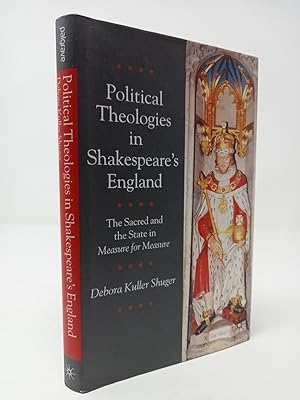 Seller image for Political Theologies in Shakespeare s England: The Sacred and the State in Measure for Measure. for sale by ROBIN SUMMERS BOOKS LTD
