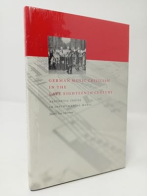 Bild des Verkufers fr German Music Criticism in the Late Eighteenth Century: Aesthetic Issues in Instrumental Music. zum Verkauf von ROBIN SUMMERS BOOKS LTD