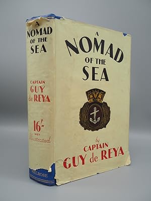 Bild des Verkufers fr A Nomad of the Sea. Memoirs of Captain Guy de Reya, British Merchant Skipper & Smuggler. zum Verkauf von ROBIN SUMMERS BOOKS LTD