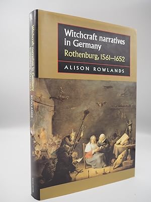 Seller image for Witchcraft Narratives in Germany: Rothenburg, 1561-1652 (Studies in Early Modern European History) for sale by ROBIN SUMMERS BOOKS LTD