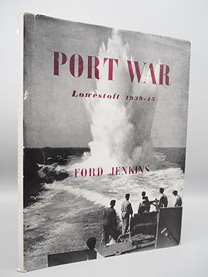 Immagine del venditore per Port War. Lowestoft, 1939-1945. venduto da ROBIN SUMMERS BOOKS LTD