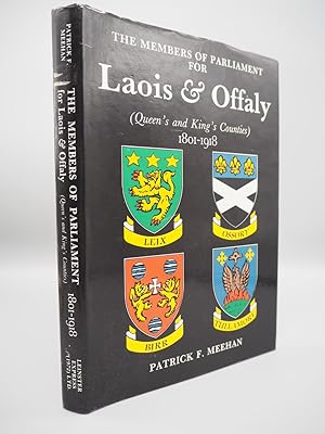 Immagine del venditore per The Members of Parliament for Laois and Offaly (Queen s and King s Counties) 1801-1918. venduto da ROBIN SUMMERS BOOKS LTD