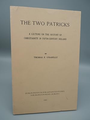 Bild des Verkufers fr The Two Patricks. A Lecture on the history of Christianity in Fifth-Century Ireland. zum Verkauf von ROBIN SUMMERS BOOKS LTD