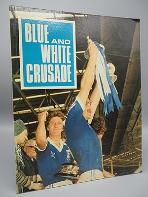 Seller image for Blue and White Crusade (Ipswich Town Football Club) for sale by ROBIN SUMMERS BOOKS LTD