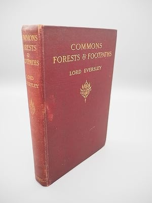 Seller image for Commons, Forests and Footpaths. The Story of the Battle during the last Forty-five Years for Public Rights over the Commons, Forests and Footpaths of England and Wales. for sale by ROBIN SUMMERS BOOKS LTD