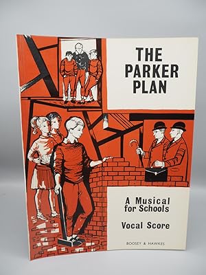 Bild des Verkufers fr The Parker Plan, a musical for schools. Vocal Score. zum Verkauf von ROBIN SUMMERS BOOKS LTD