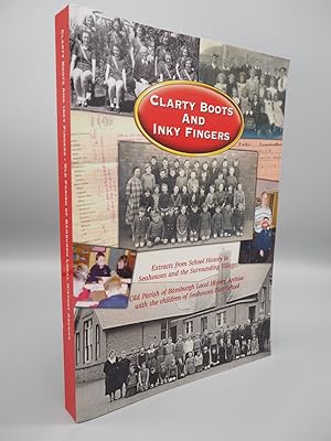 Bild des Verkufers fr Clarty Boots and Inky Fingers. Extracts from School History in Seahouses and the Surrounding Villages. zum Verkauf von ROBIN SUMMERS BOOKS LTD