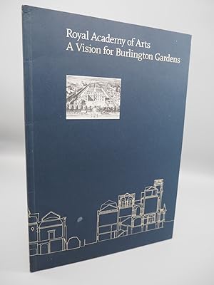 Imagen del vendedor de Royal Academy of Arts: A Vision for Burlington Gardens. a la venta por ROBIN SUMMERS BOOKS LTD