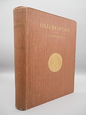 Imagen del vendedor de Old Bedford: The Town of Sir William Harper, John Bunyan and John Howard the Philanthropist. a la venta por ROBIN SUMMERS BOOKS LTD