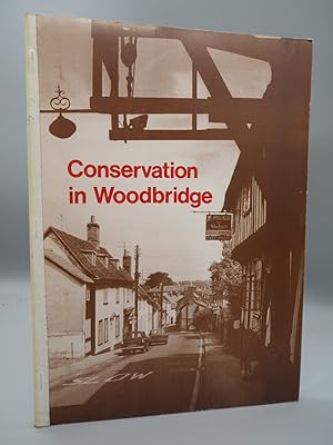 Bild des Verkufers fr Conservation in Woodbridge: An Appraisal of its Townscape and a policy for future change. zum Verkauf von ROBIN SUMMERS BOOKS LTD