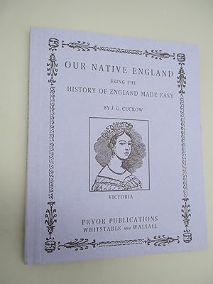 Immagine del venditore per Our native England, or, The historical house that Jack built: Being the history of England made easy : in familar verse with forty-seven woodcuts venduto da ROBIN SUMMERS BOOKS LTD