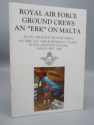 Seller image for Royal Air Force Ground Crews: An Erk on Malta. for sale by ROBIN SUMMERS BOOKS LTD