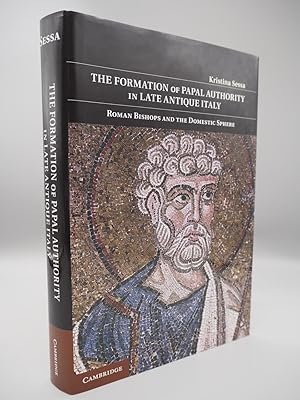 Imagen del vendedor de The Formation of Papal Authority in Late Antique Italy: Roman Bishops and the Domestic Sphere. a la venta por ROBIN SUMMERS BOOKS LTD
