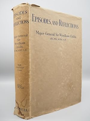 Bild des Verkufers fr Episodes and Reflections: Being Some Records from the Life of Major-General Sir Wyndham Childs. zum Verkauf von ROBIN SUMMERS BOOKS LTD