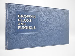 Bild des Verkufers fr Brown s Flags and Funnels of British and Foreign Steamship Companies. zum Verkauf von ROBIN SUMMERS BOOKS LTD