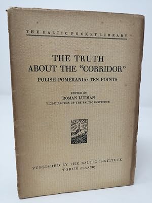 Bild des Verkufers fr The Truth About the Corridor. Polish Pomerania: Ten Points. zum Verkauf von ROBIN SUMMERS BOOKS LTD