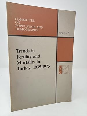 Immagine del venditore per Trends in Fertility and Mortality in Turkey, 1935-1975. venduto da ROBIN SUMMERS BOOKS LTD