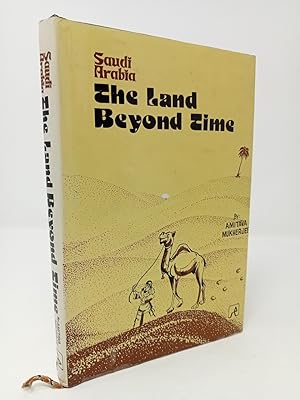 Bild des Verkufers fr Saudi Arabia: The Land Beyond Time. zum Verkauf von ROBIN SUMMERS BOOKS LTD