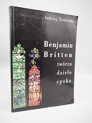 Image du vendeur pour Benjamin Britten: tworca dzielo epoka. mis en vente par ROBIN SUMMERS BOOKS LTD