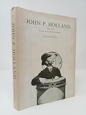 Bild des Verkufers fr John P. Holland, 1841- 1914: Inventor of the Modern Submarine. zum Verkauf von ROBIN SUMMERS BOOKS LTD