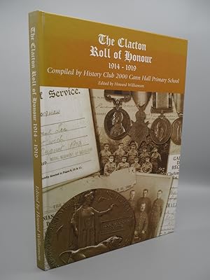 Bild des Verkufers fr The Clacton Roll of Honour, 1914-1919. Compiled by History Club 2000 -Cann Hall Primary School. zum Verkauf von ROBIN SUMMERS BOOKS LTD