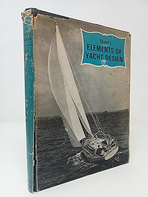 Seller image for Skene s Elements of Yacht Design. Norman L Skene s Classic Book on Yacht Design, Thoroughly Revised and Bought up to Date. for sale by ROBIN SUMMERS BOOKS LTD