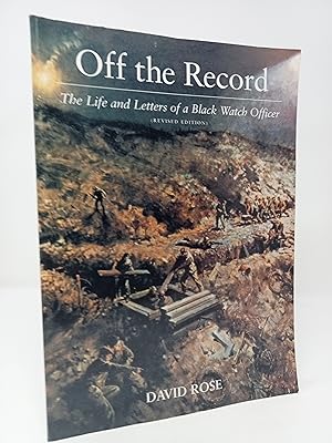 Seller image for Off The Record: The Life and Letters of a Black Watch Officer. for sale by ROBIN SUMMERS BOOKS LTD