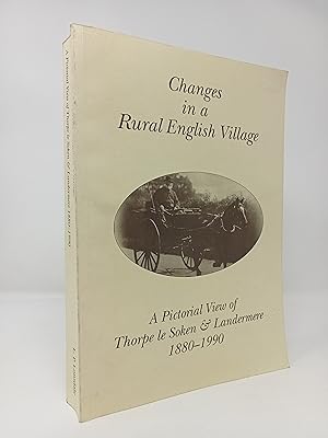 Bild des Verkufers fr Changes in a Rural English Village. A Pictorial History of Thorpe le Soken and Landermere 1880 to 1990. zum Verkauf von ROBIN SUMMERS BOOKS LTD