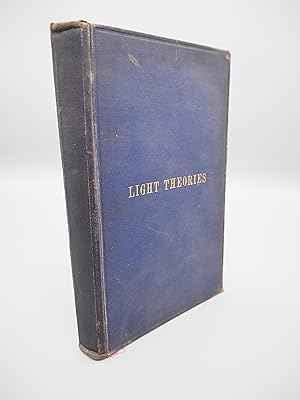 Image du vendeur pour Light Theories: suggestions for a New System of Cosmical Science. mis en vente par ROBIN SUMMERS BOOKS LTD