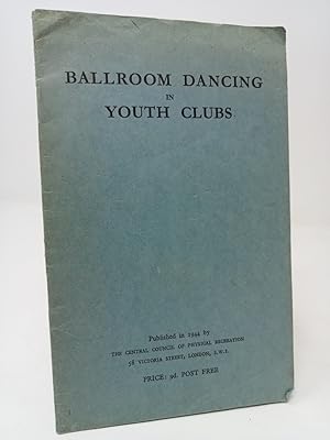 Bild des Verkufers fr Ballroom Dancing in Youth Clubs. zum Verkauf von ROBIN SUMMERS BOOKS LTD