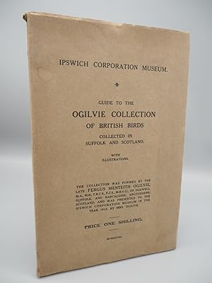 Bild des Verkufers fr Guide to the Olgivie Collection of British Birds, Collected in Suffolk and Scotland. zum Verkauf von ROBIN SUMMERS BOOKS LTD