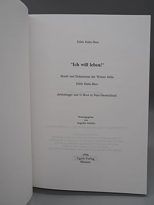 Imagen del vendedor de Ich will leben!: Briefe und Dokumente der Wiener Judin. Arbeitslager und U- Boot in Nazi-Deutschland a la venta por ROBIN SUMMERS BOOKS LTD