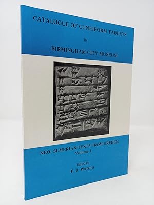 Seller image for Catalogue of Cuneiform Tablets in Birmingham City Museum. Volume 1: Neo- Sumerian Texts from Drehem. for sale by ROBIN SUMMERS BOOKS LTD