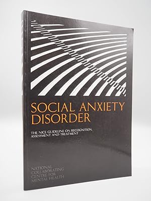 Seller image for Social Anxiety Disorder: The NICE guideline on recognition, assessment and treatment of social anxiety disorder. for sale by ROBIN SUMMERS BOOKS LTD