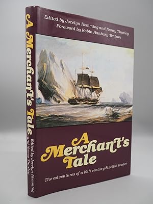 Image du vendeur pour A Merchant s Tale: The Adventures of a 19th Century Scottish Trader. mis en vente par ROBIN SUMMERS BOOKS LTD