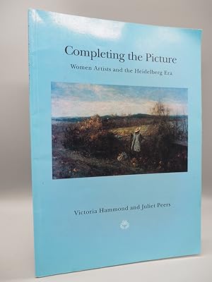 Seller image for Completing the picture: Women artists and the Heidelberg era for sale by ROBIN SUMMERS BOOKS LTD