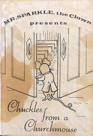 Imagen del vendedor de Mr. Sparkle, the Clown Presents Chuckles From a Churchmouse a la venta por BookMarx Bookstore